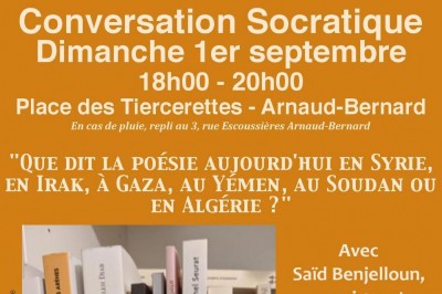 Conversation Socratique : Que dit la posie aujourd'hui en Syrie, en Irak,  Gaza, au Ymen, au Soudan ou en Algrie ?  Toulouse