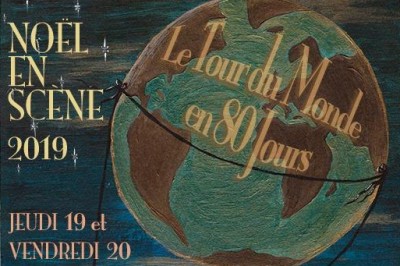 Noel en Scne: Le Tour du monde en 80 jours  Bourges