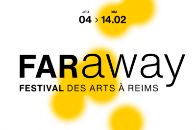 FARaway - Festival des Arts  Reims 2021