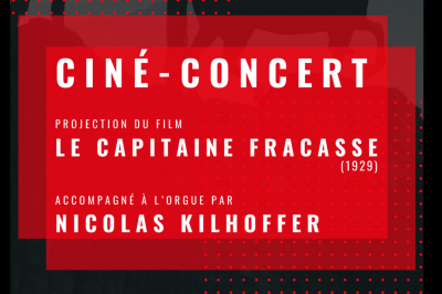 Ciné-concert : Le Capitaine Fracasse avec Nicolas Kilhoffer à l'orgue de Saverne