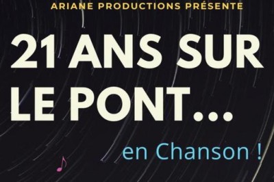 21 ans sur le pont, en chanson ! (soirée anniversaire Ariane Productions) à Bordeaux