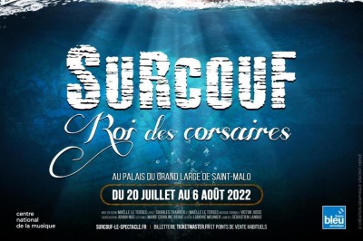 Surcouf, Roi des corsaires - La comédie musicale évènement à Saint Malo