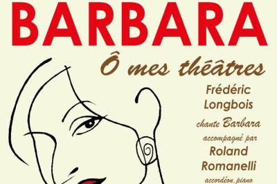 Barbara - Ô mes theâtres à Besancon
