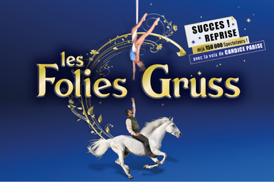 Les Folies Gruss C'est Show Show Show Deuxième Saison à Paris à Paris 16ème