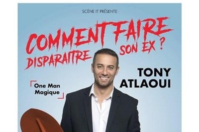 Tony Atlaoui dans Comment faire disparaître son ex ? à Ales