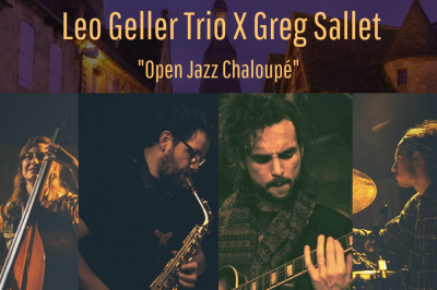 Concert Leo Geller 4tet, Open Jazz Chaloup  Sarlat la Caneda