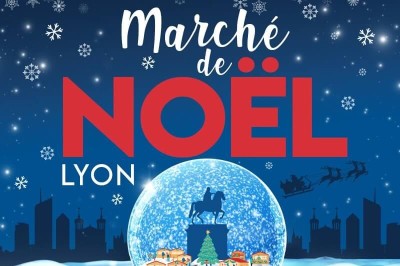Marché de Noël de Lyon 2023