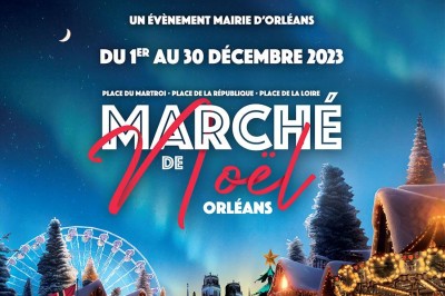 Marché de Noël Orléans 2023