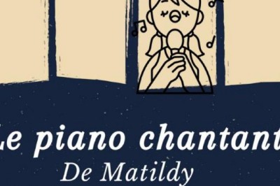 Le piano chantant de Matildy  Rompon