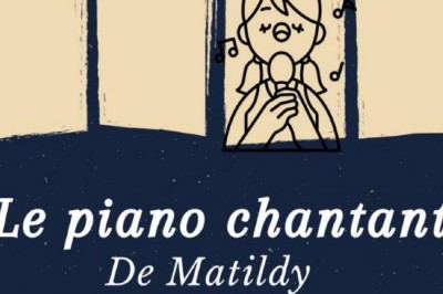 Le piano chantant de Matildy  Rompon