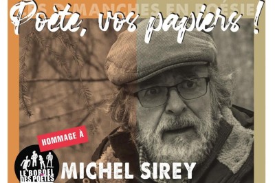 Les Dimanches en posie (Pote, vos papiers !) Hommage  Michel Sirey.  Nilvange