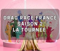 Drag Race France Saison 2 en tournée 2023-2024